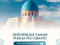 Sertifikasi Tanah Wakaf Dipercepat: Cegah Gugatan di Masa Depan