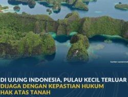 ATR/BPN Sertipikasi 1.349 Pulau, 15.977 Pulau Kecil Belum Terdaftar